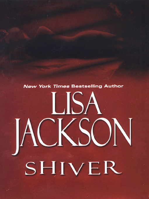 Title details for Shiver by Lisa Jackson - Wait list
